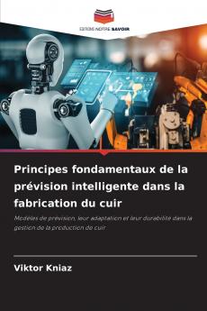 Principes fondamentaux de la prévision intelligente dans la fabrication du cuir