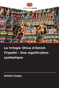 La trilogie Shiva d'Amish Tripathi