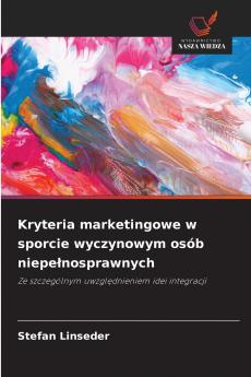 Kryteria marketingowe w sporcie wyczynowym osób niepełnosprawnych
