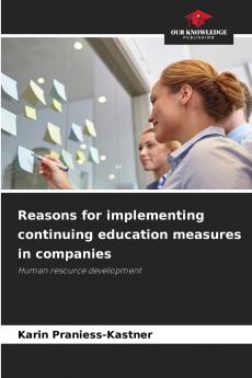 Reasons for implementing continuing education measures in companies