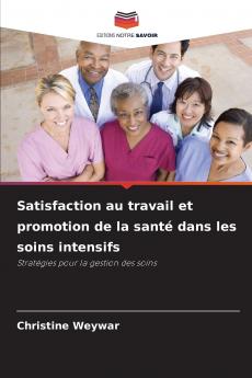 Satisfaction au travail et promotion de la santé dans les soins intensifs