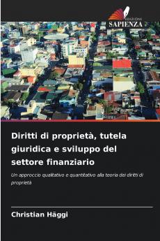 Diritti di proprietà tutela giuridica e sviluppo del settore finanziario