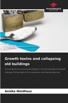 Growth toxins and collapsing old buildings