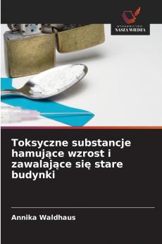 Toksyczne substancje hamujące wzrost i zawalające się stare budynki