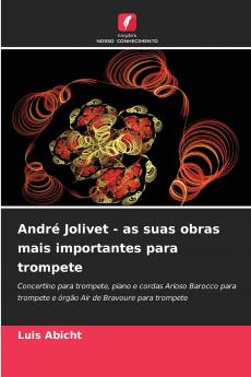 André Jolivet - as suas obras mais importantes para trompete