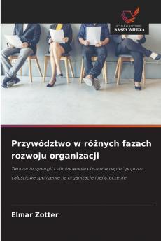 Przywództwo w różnych fazach rozwoju organizacji