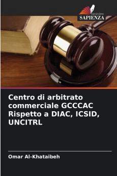Centro di arbitrato commerciale GCCCAC Rispetto a DIAC ICSID UNCITRL