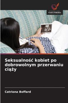 Seksualność kobiet po dobrowolnym przerwaniu ciąży