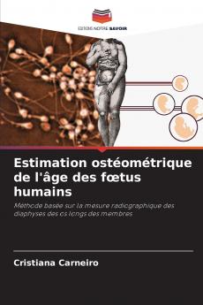 Estimation ostéométrique de l'âge des fœtus humains