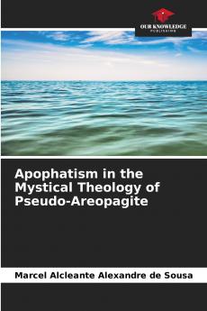 Apophatism in the Mystical Theology of Pseudo-Areopagite