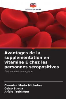 Avantages de la supplémentation en vitamine E chez les personnes séropositives