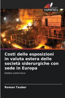 Costi delle esposizioni in valuta estera delle società siderurgiche con sede in Europa