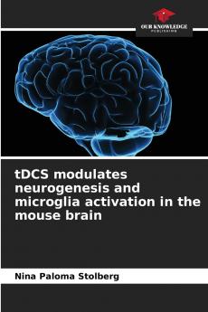 tDCS modulates neurogenesis and microglia activation in the mouse brain
