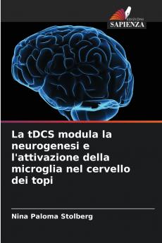 La tDCS modula la neurogenesi e l'attivazione della microglia nel cervello dei topi