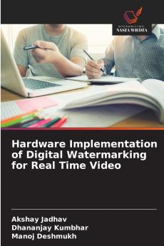 Hardware Implementation of Digital Watermarking for Real Time Video
