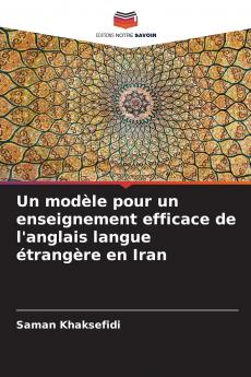 Un modèle pour un enseignement efficace de l'anglais langue étrangère en Iran