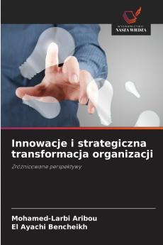 Innowacje i strategiczna transformacja organizacji