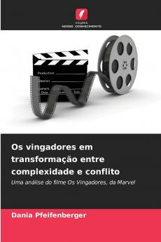 Os vingadores em transformação entre complexidade e conflito