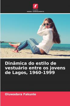 Dinâmica do estilo de vestuário entre os jovens de Lagos 1960-1999