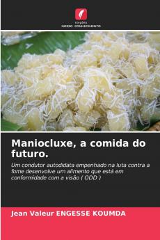 Maniocluxe a comida do futuro.