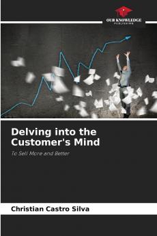 Delving into the Customer's Mind