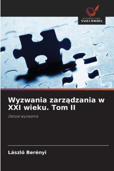 Wyzwania zarządzania w XXI wieku. Tom II
