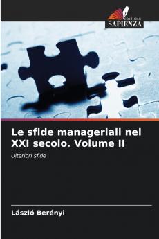 Le sfide manageriali nel XXI secolo. Volume II