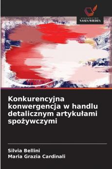 Konkurencyjna konwergencja w handlu detalicznym artykułami spożywczymi