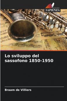 Lo sviluppo del sassofono 1850-1950