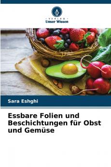 Essbare Folien und Beschichtungen für Obst und Gemüse