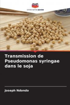 Transmission de Pseudomonas syringae dans le soja