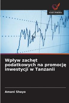 Wpływ zachęt podatkowych na promocję inwestycji w Tanzanii