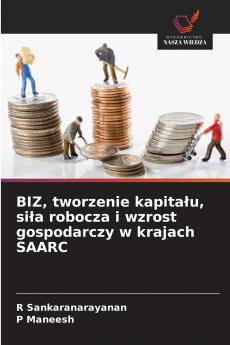 BIZ tworzenie kapitału siła robocza i wzrost gospodarczy w krajach SAARC