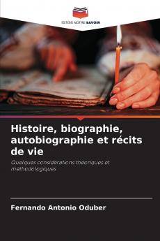 Histoire biographie autobiographie et récits de vie