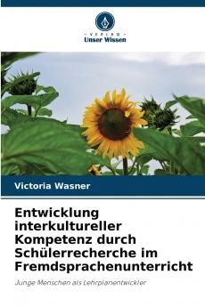 Entwicklung interkultureller Kompetenz durch Schülerrecherche im Fremdsprachenunterricht