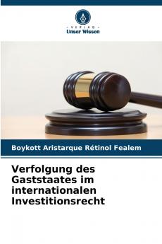 Verfolgung des Gaststaates im internationalen Investitionsrecht