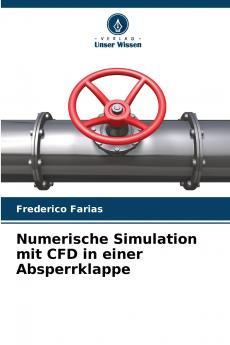 Numerische Simulation mit CFD in einer Absperrklappe