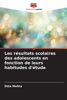 Les résultats scolaires des adolescents en fonction de leurs habitudes d'étude