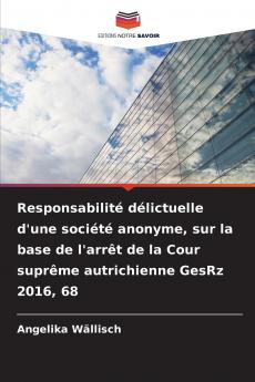 Responsabilité délictuelle d'une société anonyme sur la base de l'arrêt de la Cour suprême autrichienne GesRz 2016 68