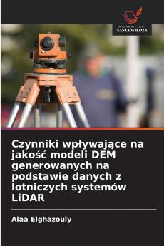 Czynniki wpływające na jakość modeli DEM generowanych na podstawie danych z lotniczych systemów LiDAR