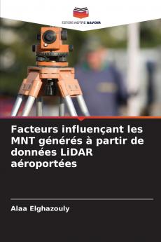 Facteurs influençant les MNT générés à partir de données LiDAR aéroportées