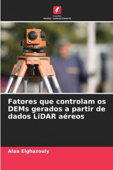 Fatores que controlam os DEMs gerados a partir de dados LiDAR aéreos