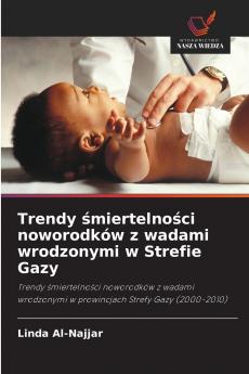 Trendy śmiertelności noworodków z wadami wrodzonymi w Strefie Gazy