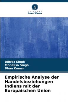 Empirische Analyse der Handelsbeziehungen Indiens mit der Europäischen Union