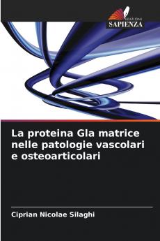 La proteina Gla matrice nelle patologie vascolari e osteoarticolari