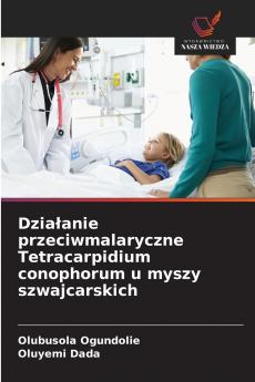 Działanie przeciwmalaryczne Tetracarpidium conophorum u myszy szwajcarskich