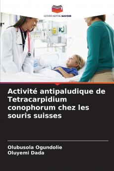 Activité antipaludique de Tetracarpidium conophorum chez les souris suisses