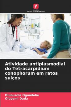 Atividade antiplasmodial do Tetracarpidium conophorum em ratos suíços