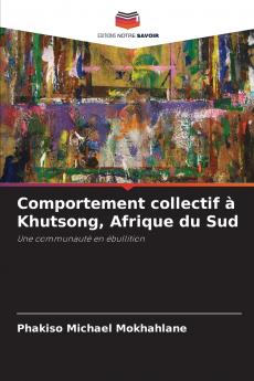 Comportement collectif à Khutsong Afrique du Sud