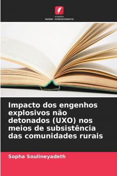 Impacto dos engenhos explosivos não detonados (UXO) nos meios de subsistência das comunidades rurais